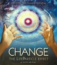 Special Movie Presentation: CHANGE, The LifeParticle Effect