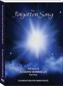 Special Movie Presentation: The Forgotten Song – The Inspiring Story of  How A Course in Miracles Came to Be