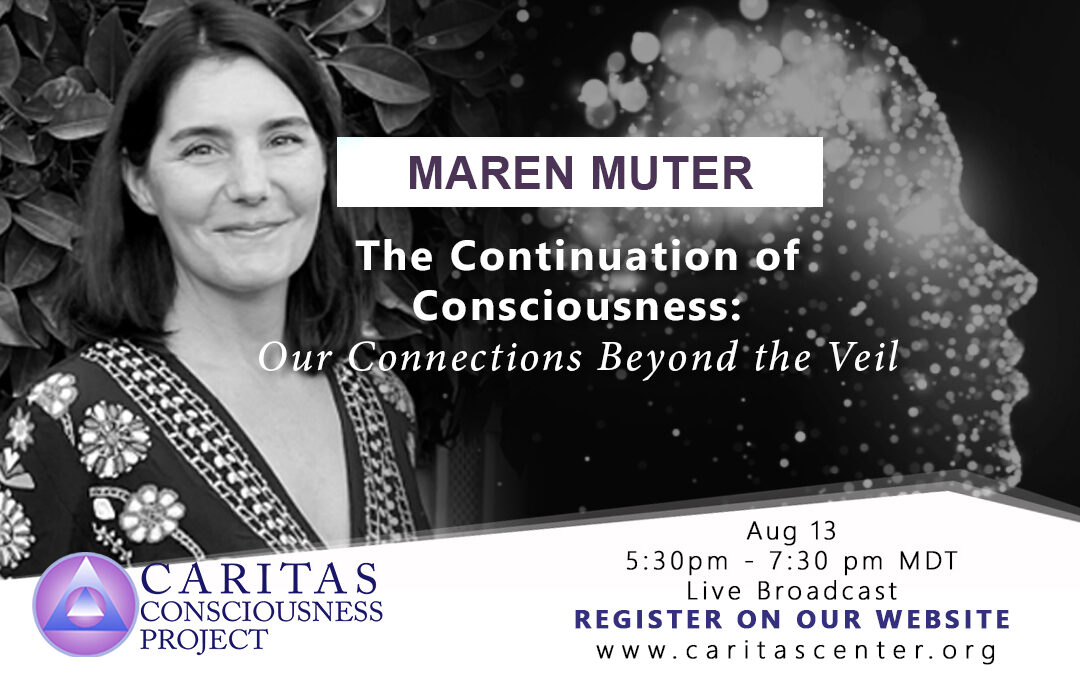 The Continuation of Consciousness: Our Connections Beyond the Veil with Maren Muter