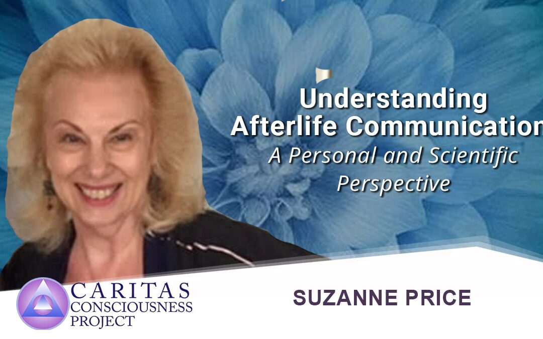 Understanding Afterlife Communication: A Personal and Scientific Perspective with Suzanne Price