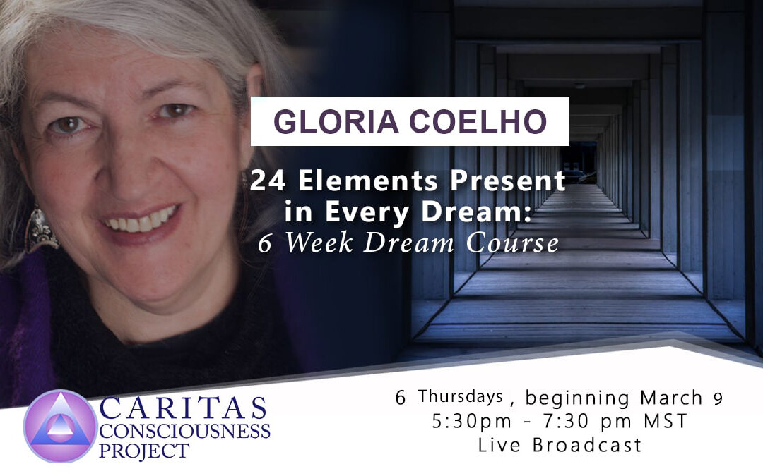 Mar 9 24 Elements Present in Every Dream: 6-Week Dream Course with Gloria Coelho