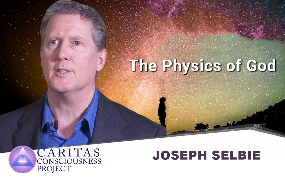 The Physics of God with Joseph Selbie