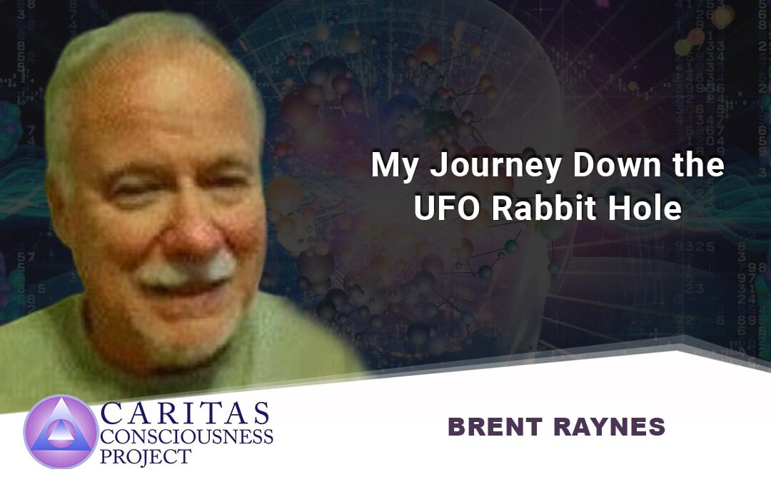 My Journey Down the UFO Rabbit Hole with Brent Raynes
