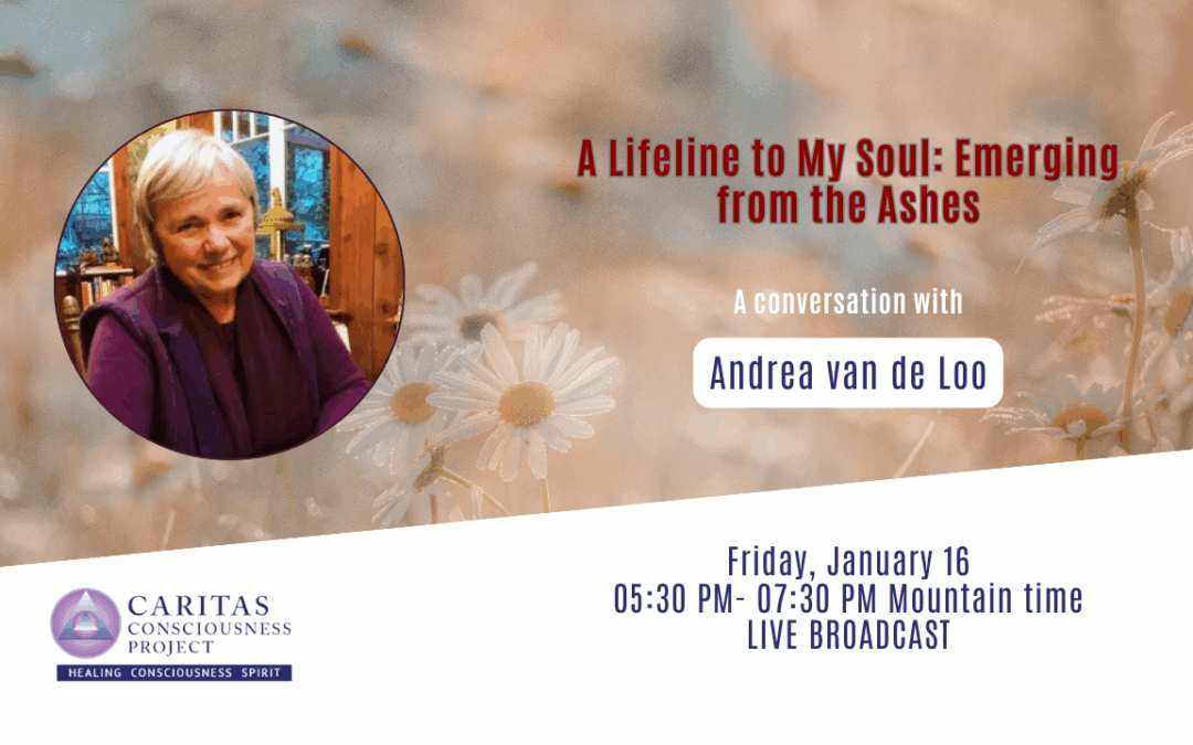 A Lifeline to My Soul: Emerging from the Ashes with Andrea van de Loo